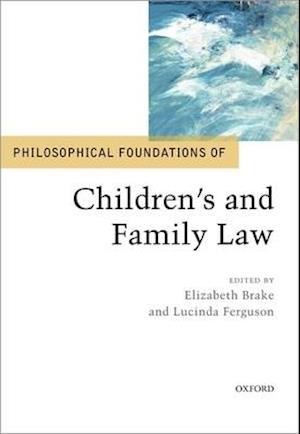 Philosophical Foundations of Children's and Family Law