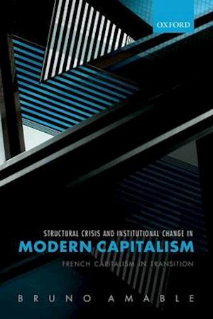 Structural Crisis and Institutional Change in Modern Capitalism