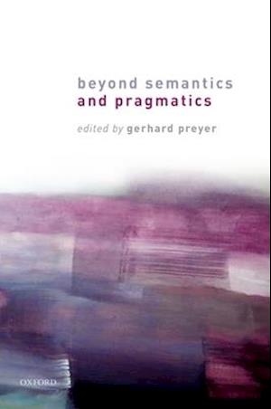 Beyond Semantics and Pragmatics