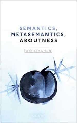 Semantics, Metasemantics, Aboutness