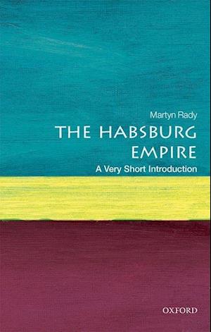The Habsburg Empire: A Very Short Introduction