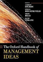 The Oxford Handbook of Management Ideas