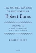 The Oxford Edition of the Works of Robert Burns: Volume IV