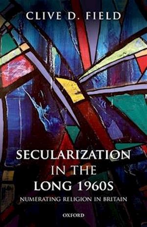 Secularization in the Long 1960s