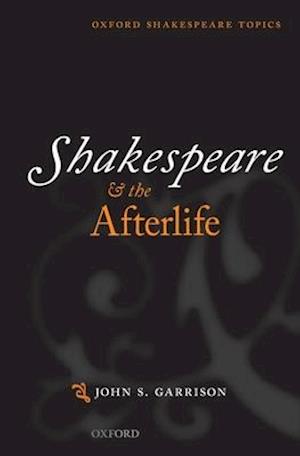 Shakespeare and the Afterlife