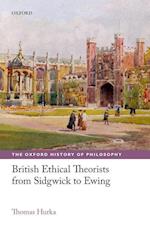 British Ethical Theorists from Sidgwick to Ewing