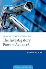 Blackstone's Guide to the Investigatory Powers Act 2016