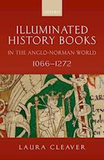 Illuminated History Books in the Anglo-Norman World, 1066-1272