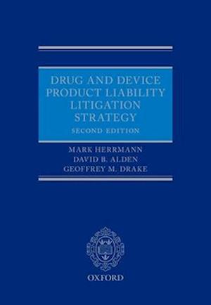 Drug and Device Product Liability Litigation Strategy