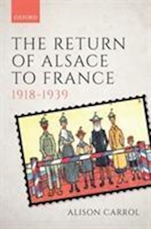 The Return of Alsace to France, 1918-1939