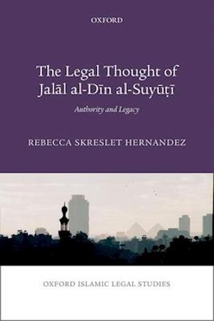 The Legal Thought of Jalal al-Din al-Suyu?i