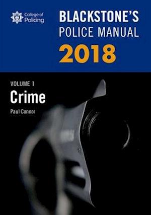 Blackstone's Police Manual Volume 1: Crime 2018