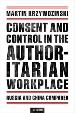 Consent and Control in the Authoritarian Workplace