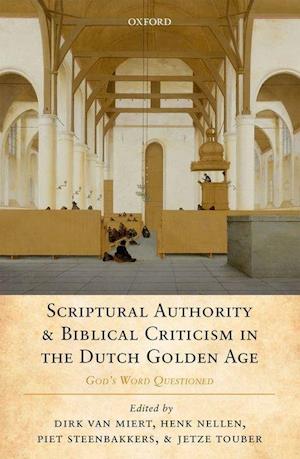 Scriptural Authority and Biblical Criticism in the Dutch Golden Age