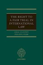 The Right to a Fair Trial in International Law