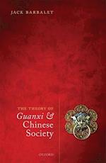 The Theory of Guanxi and Chinese Society