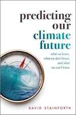 Predicting Our Climate Future