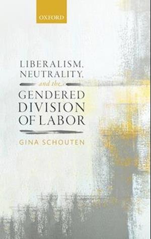 Liberalism, Neutrality, and the Gendered Division of Labor