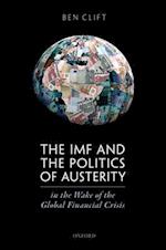 The IMF and the Politics of Austerity in the Wake of the Global Financial Crisis