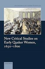 New Critical Studies on Early Quaker Women, 1650-1800