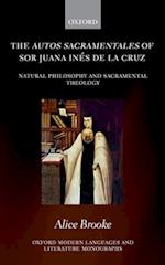 The autos sacramentales of Sor Juana Inés de la Cruz