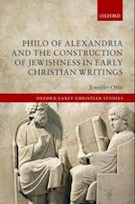 Philo of Alexandria and the Construction of Jewishness in Early Christian Writings