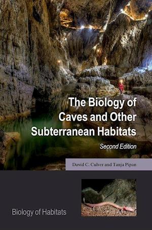 The Biology of Caves and Other Subterranean Habitats