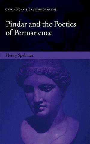 Pindar and the Poetics of Permanence