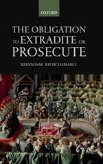 The Obligation to Extradite or Prosecute
