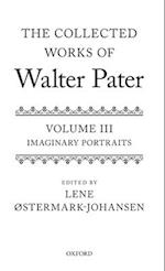 The Collected Works of Walter Pater: Imaginary Portraits