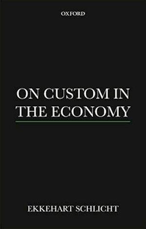 On Custom in the Economy