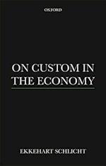 On Custom in the Economy