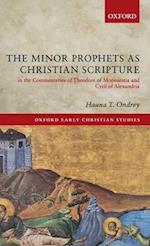 The Minor Prophets as Christian Scripture in the Commentaries of Theodore of Mopsuestia and Cyril of Alexandria