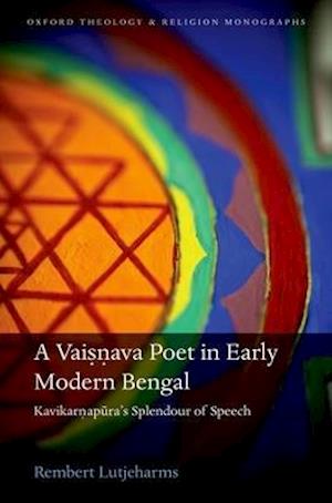 A Vaisnava Poet in Early Modern Bengal