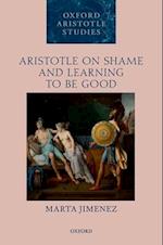 Aristotle on Shame and Learning to Be Good
