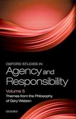Oxford Studies in Agency and Responsibility Volume 5
