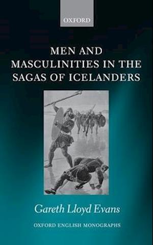 Men and Masculinities in the Sagas of Icelanders