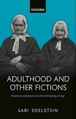 Adulthood and Other Fictions