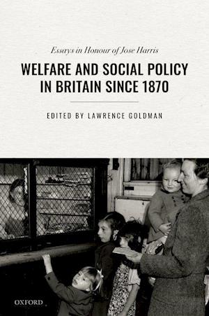 Welfare and Social Policy in Britain Since 1870