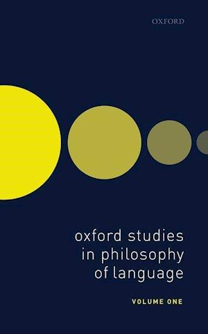 Oxford Studies in Philosophy of Language Volume 1