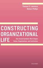 Constructing Organizational Life