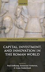 Capital, Investment, and Innovation in the Roman World