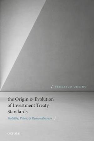 The Origin and Evolution of Investment Treaty Standards