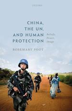 China, the Un, and Human Protection: Beliefs, Power, Image 