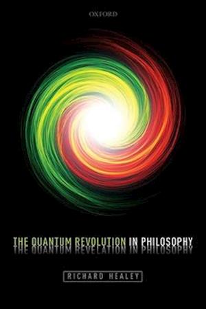 The Quantum Revolution in Philosophy