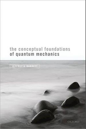 The Conceptual Foundations of Quantum Mechanics