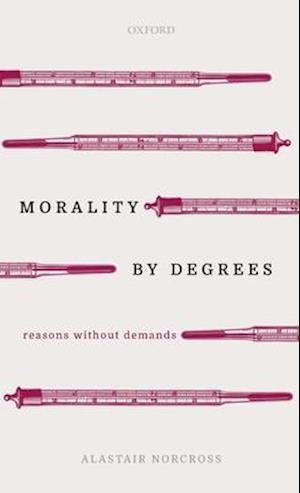 Morality by Degrees