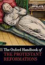 The Oxford Handbook of the Protestant Reformations