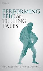 Performing Epic or Telling Tales