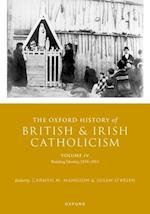 The Oxford History of British and Irish Catholicism, Vol IV